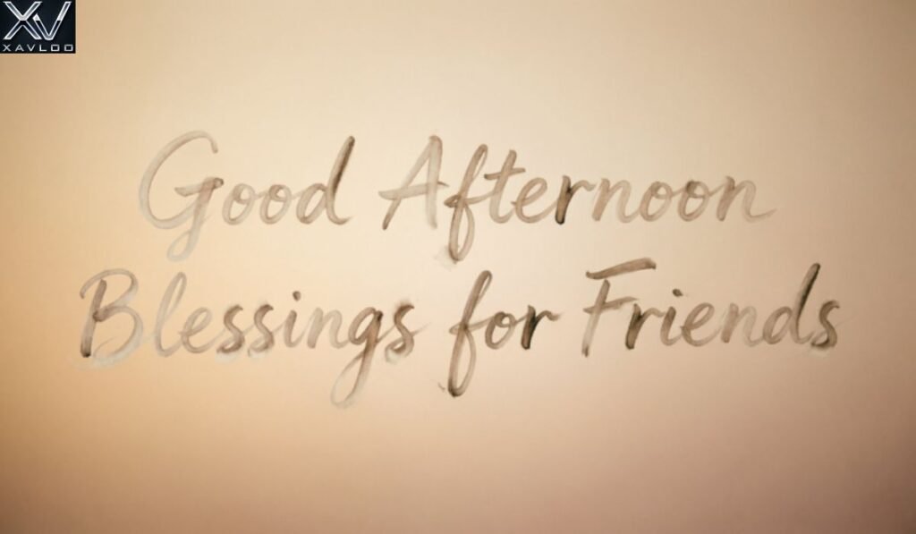Good Afternoon Blessings for Friends