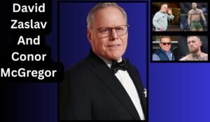 David Zaslav And Conor McGregor: Is There A Link? Facts 2026