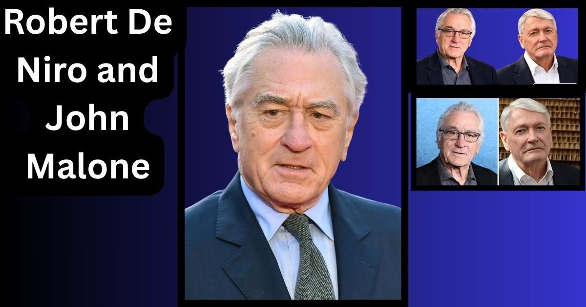 How Rich Are Robert De Niro & John Malone?