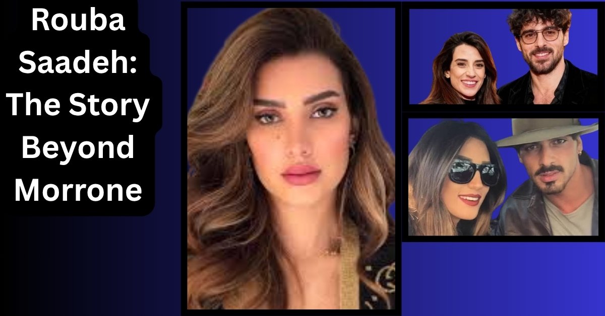 Rouba Saadeh: The Story Beyond Morrone